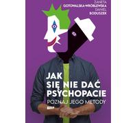 Comment ne pas céder à un psychopathe ? ¯aneta Gotowalska-Wróblewska, Daniel Boduszek (Buch auf Polnisch)