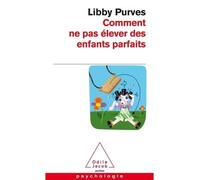 Comment ne pas élever des enfants parfaits
