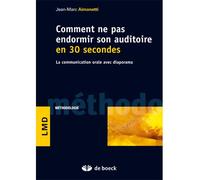 Comment ne pas endormir son auditoire en 30 secondes Communication orale - Jean-Marc Aimonetti - De Boeck Supérieur - broché - Etude