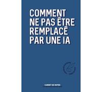 Comment ne pas être remplacé par une IA