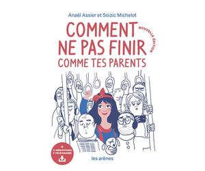 Comment ne pas finir comme tes parents NED - Soizic Michelot - Les Arenes Eds - broché - Guide
