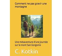 Comment ne pas gravir une montagne: Une mésaventure d'une journée sur le mont San Gorgonio