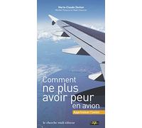 Comment ne plus avoir peur en avion