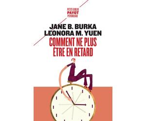 Comment ne plus être en retard Pour ne plus se rendre la vie impossible et ne plus exaspérer les autres - Burka jane - Payot - Poche - Essai