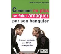 Comment ne plus se faire arnaquer par son banquier