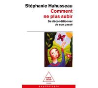 Comment ne plus subir - Stéphanie Hahusseau - Odile Jacob - Poche - Guide
