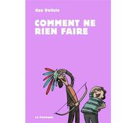 Comment ne rien faire - Guy Delisle - La Pasteque Eds De - broché - Bande dessinée
