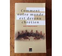 Comment notre monde est devenu chrétien