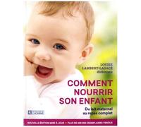 Comment Nourrir Son Enfant - Du Lait Maternel Au Repas Complet
