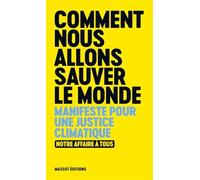 comment nous allons sauver le monde - Manifeste pour une justice climatique
