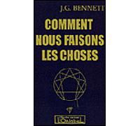 Comment nous faisons les choses - John Godolphin Bennett - L'originel Charles Antoni - broché - Essai