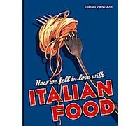 Comment nous sommes tombés amoureux de la cuisine italienne