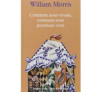 Comment nous vivons, comment nous pourrions vivre