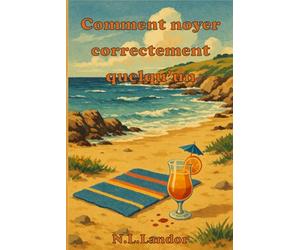 Comment noyer correctement quelqu’un