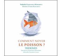 Comment noyer le poisson ?: Equivalences d'expressions idiomatiques allemandes, françaises et russes