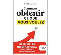 Comment obtenir ce que vous voulez