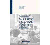 Jean-Pierre Obin – Comment on a laissé l'islamisme pénétrer l'école