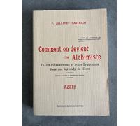 Comment On Devient Alchimiste. Traité D'hermétisme Et D'art Spagyrique Basé Sur Les Clefs Du Tarot