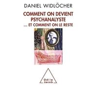 Comment on devient psychanalyste ... et comment on le reste - Daniel Widlöcher - Odile Jacob - broché - Essai