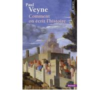 Comment on écrit l'histoire Foucault révolutionne l'histoire - Paul Veyne - Points - Poche - Essai