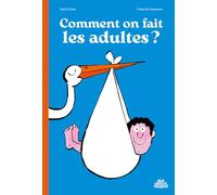 Comment on fait les adultes ?