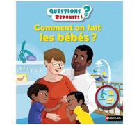 Comment on fait les bébés ? – Questions/Réponses – doc dès 5 ans – Nathan