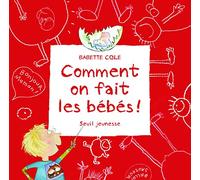 Comment on fait les bébés ?