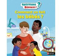 Comment on fait les bébés ? – Questions/Réponses – doc dès 5 ans – Nathan