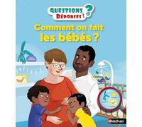 Comment on fait les bébés ? - Questions/Réponses - doc dès 5 ans
