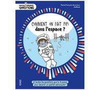 Pierre-François Mouriaux – Comment on fait pipi dans l'espace ? – Relié – Fleurus