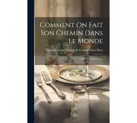 Comment On Fait Son Chemin Dans Le Monde: Code Du Savoir-Vivre...