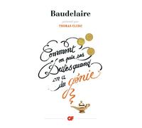 Charles Baudelaire – Comment on paie ses dettes quand on a du génie – Flammarion Poche (Lettres)