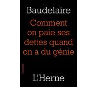 Comment on paie ses dettes quand on a du genie - Charles Baudelaire - L'herne - broché - Roman