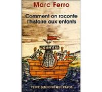Comment on raconte l'histoire aux enfants Marc Ferro (Auteur)