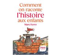 Comment on raconte l'histoire aux enfants - Marc Ferro - Payot - Poche - Essai