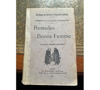 Comment On Se Soigne Aujourd'hui: Remèdes De Bonne Femme