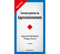 Comment optimiser les approvisionnements, 5E ED. - 5ème édition - Régis Bourbonnais - Economica - Livre