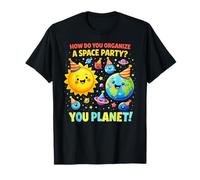 Comment Organiser Une fête Spatiale You Planet T-Shirt