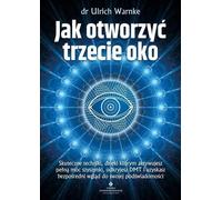 Comment ouvrir le troisième œil - Ulrich Warnke (Literatur, Esoterik auf Polnisch)