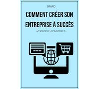 Comment ouvrir une entreprise à succès - VERSION E-COMMERCE