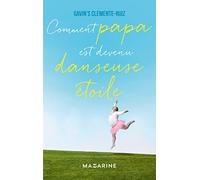 Comment Papa est devenu danseuse étoile