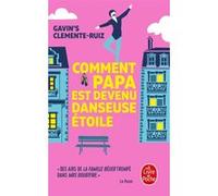 Comment Papa est devenu danseuse étoile Gavin's Clemente Ruiz (Auteur)