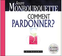 Comment pardonner AUDIO - Jean Monbourquette - Stanke Alexandre - Livre CD - Textes lus CD