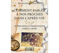 Comment parler à nos proches dans l'après-vie - Se préparer à communiquer après la mort