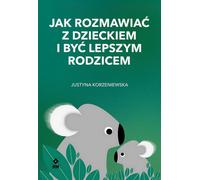 Comment parler à son enfant et être un meilleur parent (Buch auf Polnisch)