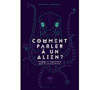 Comment parler à un alien Langage et linguistique dans la science-fiction - Frédéric Landragin - Le Belial Eds - broché - Essai