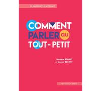 Comment parler au tout-petit ? - Bonnet monique/ bonnet gérard - In Press Eds - broché - Guide