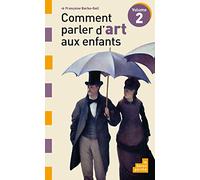 Comment parler d'art aux enfants: Volume 2
