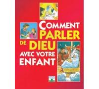 Comment parler de Dieu avec votre enfant