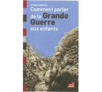 Comment Parler De La Grande Guerre Aux Enfants